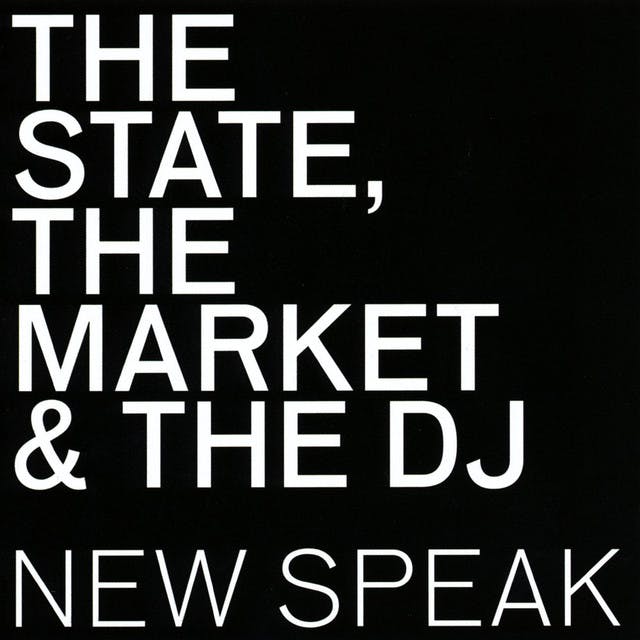 The State, The Market & The Dj