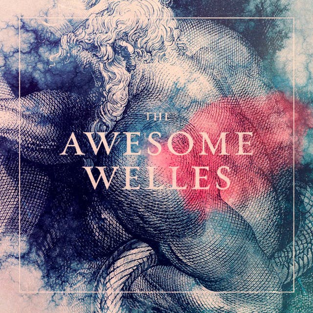 The Awesome Welles